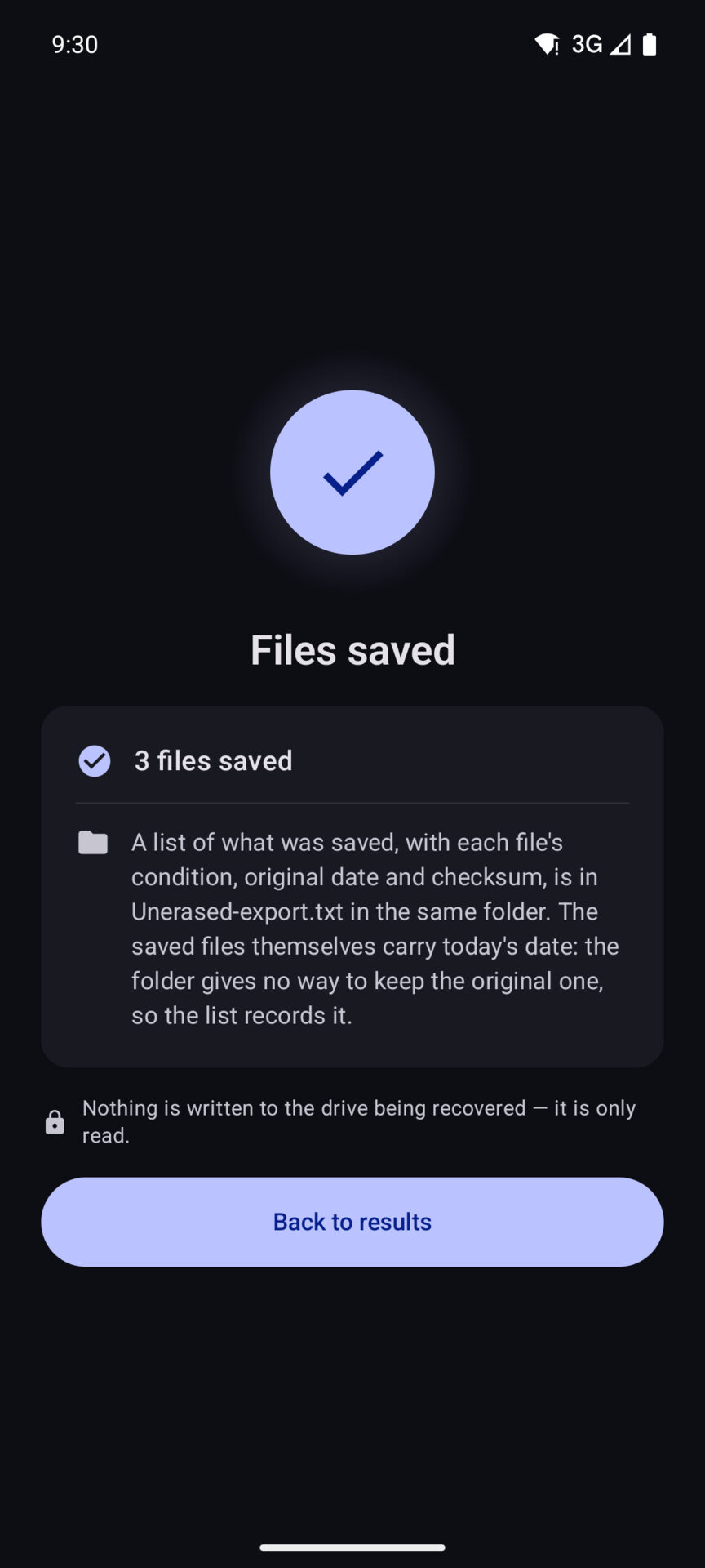 Unerased after saving three files, explaining that nothing was written to the drive being recovered.